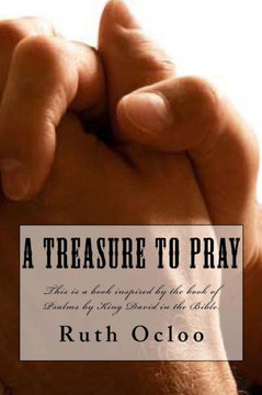 A Treasure to Pray: This is a book inspired the book of Psalms by King David in the Bible.