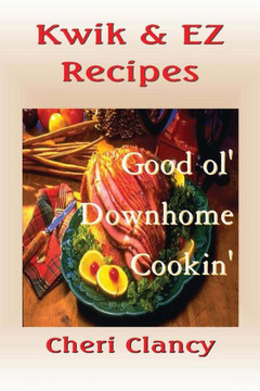 Kwik & EZ Recipes: The Easy Path To Good Cookin'