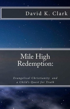 Mile High Redemption: Evangelical Christianity and a Child's Quest for Truth