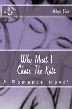 Why Must I Chase The Kats