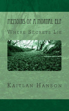 Memoirs of a Mortal Elf: Where Secrets Lie
