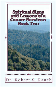 Spiritual Signs and Lessons of a Cancer Survivor: Book Two