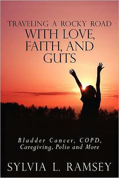 Traveling a Rocky Road with Love, Faith, and Guts: Bladder Cancer, COPD, Caregiving, Polio and More