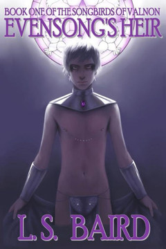 Evensong's Heir: Book One of the Songbirds of Valnon