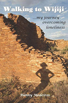 Walking to Wijiji: ... a journey overcoming loneliness Walking to Wijiji: ... a journey overcoming loneliness