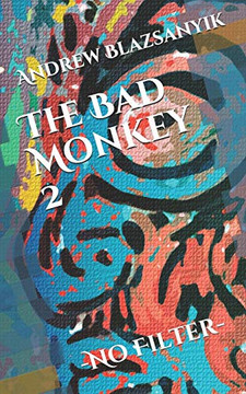 The Bad Monkey 2: -No Filter- The Bad Monkey 2: -No Filter-