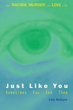 Just Like You: when RACISM, MURDER, and LOVE collide