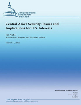 Central Asia's Security: Issues and Implications for U.S. Interests