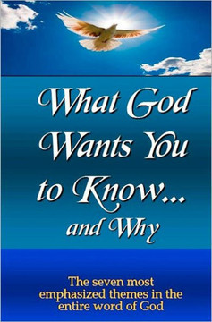 What God Wants You to Know and Why: The Most Emphasized teachings of the Bible