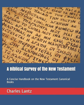 A Biblical Survey of the New Testament: A Concise Handbook on the New Testament Canonical Books
