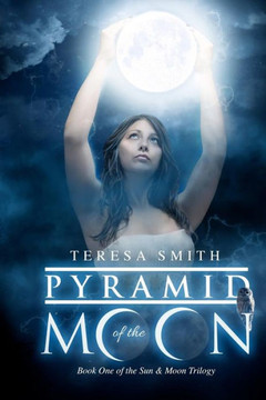 Pyramid of The Moon: sun and moon trilogy