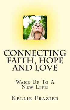 Connecting Faith, Hope and Love: Wake Up To A New Life