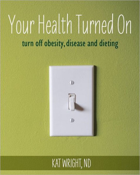 Your Health Turned On: turn off obesity, disease and dieting