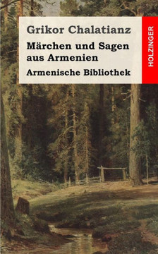 Armenische Bibliothek: M??chen und Sagen aus Armenien
