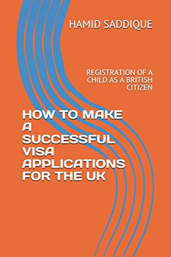 How To Make A Successful Visa Applications For The Uk: Registration Of A Child As A British Citizen