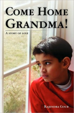 Come Home Grandma!: A story of love