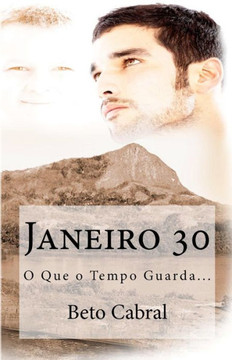 Janeiro 30: O Que o Tempo Guarda...