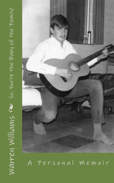 ""So, You'reThe Baby of The Family!"": A Personal Memoir