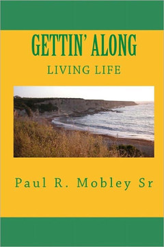 Gettin"" Along: Living Life
