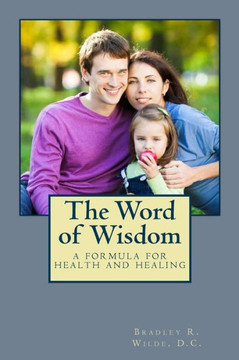 The Word of Wisdom: A Formula for Health and Healing