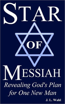 Star of Messiah: Revealing God's Plan for One New Man