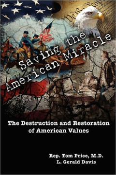 Saving the American Miracle: The Destruction and Restoration of American Values