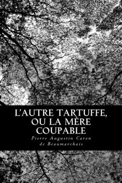 L'autre Tartuffe, ou La m??e coupable L'autre Tartuffe, ou La m??e coupable