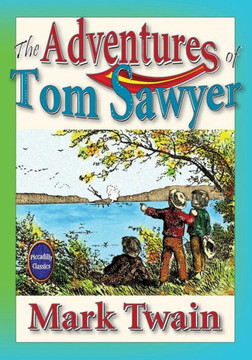 The Adventures of Tom Sawyer: Unabridged and Illustrated