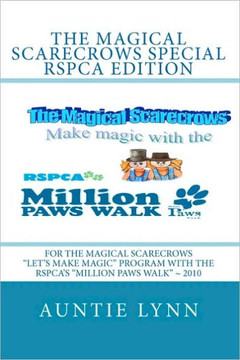 The Magical Scarecrows Special RSPCA Edition: For The Magical Scarecrows ""Let's Make Magic"" program with the RSPCA's ""Million Paws Walk"" 2010