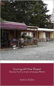 Living off the road - Stories from a mom-and-pop motel: Stories from a mom-and-pop motel