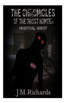 The Chronicles of the Ghost Hunter: Hopital Ghost