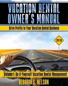 Vrom: Vacation Rental Owner's Manual: Volume 1 Do-it-Yourself Vacation Rental Management