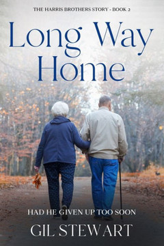 Long Way Home: The Harris Brothers - Book 2