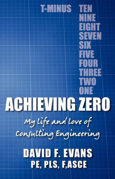 Achieving Zero: My life and love of Consulting Engineering