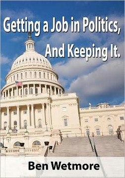 Getting a Job in Politics, and Keeping it