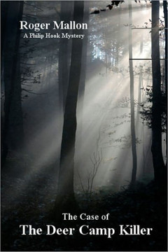 The Case Of The Deer Camp Killer: A Philip Hook Mystery