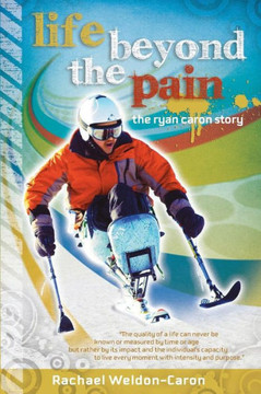 Life Beyond the Pain: The Ryan Caron Story