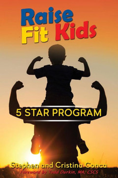 Raise Fit Kids : A Five Star Program