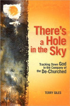 There's a Hole in the Sky: Tracking Down God in the Company of the De-Churched