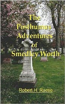 The Posthumus Adventures of Smedley Worth The Posthumus Adventures of Smedley Worth