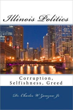 Illinois Politics: Corruption, Selfishness, Greed