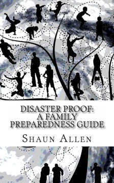 Disaster Proof: A Family Preparedness Guide