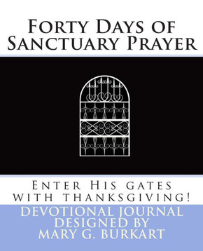 Forty Days Of Sanctuary Prayer