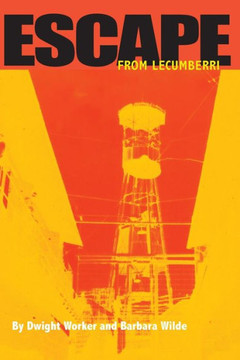 Escape From Lecumberri: The true story of an American's brutal imprisonment in the 'inescapable' Lecumberri Prison, and the woman who broke hi