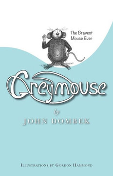 Greymouse: The bravest mouse ever