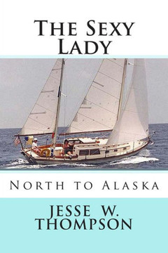The Sexy Lady: North to Alaska The Sexy Lady: North to Alaska