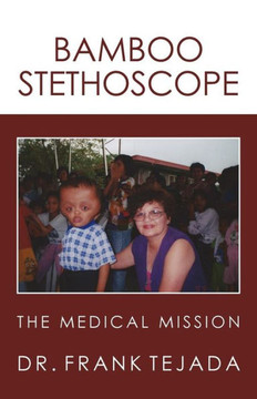 Bamboo Stethoscope.: The Medical Mission