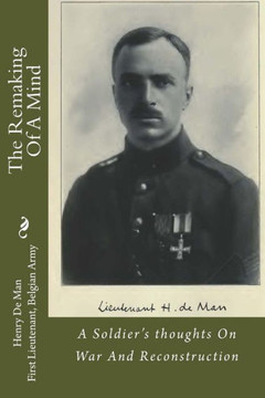 The Remaking Of A Mind: A Soldier's thoughts On War And Reconstruction
