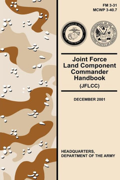 Joint Force Land Component Commander Handbook (JFLCC) (FM 3-31)