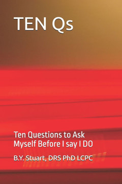 TEN Qs: Ten Questions to ask Myself before I say I DO